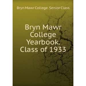   Yearbook. Class of 1933: Bryn Mawr College. Senior Class: Books