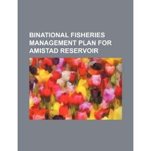  Binational fisheries management plan for Amistad Reservoir 
