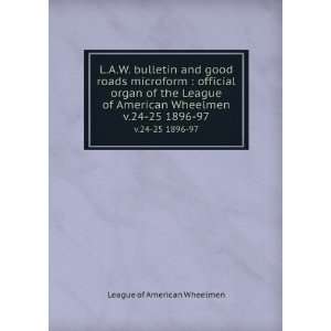  L.A.W. bulletin and good roads microform  official organ 