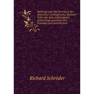   gewidmet von freunden und mitarbeitern Richard SchrÃ¶der Books