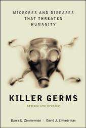 Killer Germs Microbes and Diseases That Threaten Humanity by Barry E 