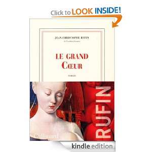 Le grand Coeur (Blanche) (French Edition): Jean Christophe Rufin 