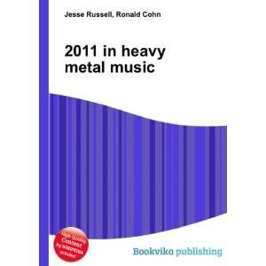  2011 in heavy metal music Ronald Cohn Jesse Russell 