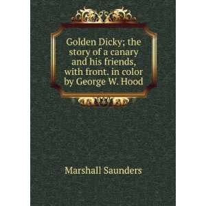  Golden Dicky; the story of a canary and his friends, with 