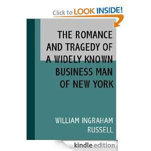 The Romance and Tragedy of a Widely Known Business Man of New York 