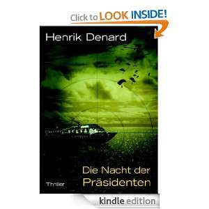 Die Nacht der Präsidenten: Thriller (German Edition): Henrik Denard 