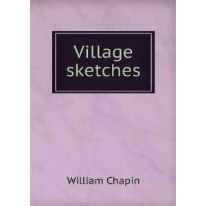  Village sketches William Chapin Books