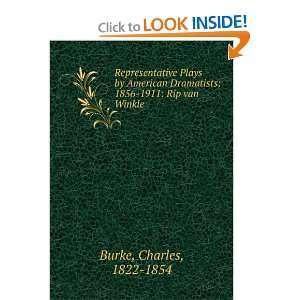   Dramatists 1856 1911 Rip van Winkle Charles, 1822 1854 Burke Books