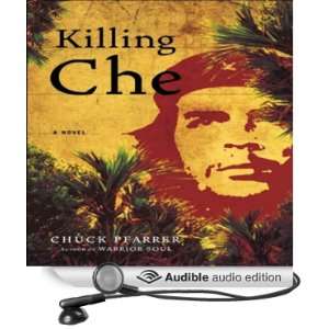  Killing Che A Novel (Audible Audio Edition) Chuck 