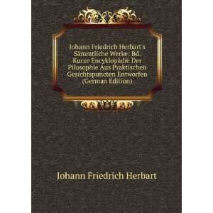  Johann Friedrich Herbarts SÃ¤mmtliche Werke Bd. Kurze 