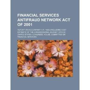  Financial Services Antifraud Network Act of 2001 report 