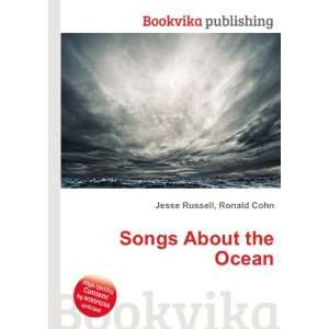  Songs About the Ocean: Ronald Cohn Jesse Russell: Books