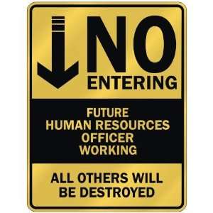   NO ENTERING FUTURE HUMAN RESOURCES OFFICER WORKING 