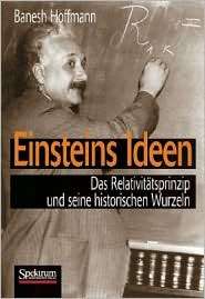 Einsteins Ideen Das Relativitatsprinzip und seine historischen 