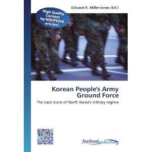  Korean Peoples Army Ground Force The back bone of North 