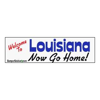  Welcome To Louisiana now go home   Refrigerator Magnets 