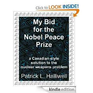 My Bid for the Nobel Peace Prize a Canadian style solution to the 