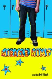   Miracle Wimp by Erik P Kraft, Little, Brown Books for 
