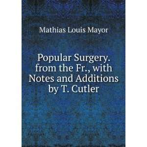   Fr., with Notes and Additions by T. Cutler Mathias Louis Mayor Books