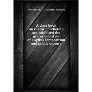  and public oratory microform D. F. (Daniel Falloon) Hutchinson Books