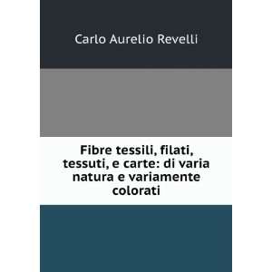    di varia natura e variamente colorati Carlo Aurelio Revelli Books