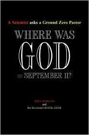 Where Was God on September 11? A Scientist Asks a Ground Zero Pastor 