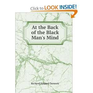    At the Back of the Black Mans Mind Richard Edward Dennett Books