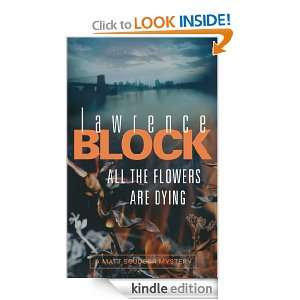 All The Flowers Are Dying Lawrence Block  Kindle Store