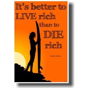  Its Better to Live Rich Than to Die Rich   Samuel Johnson 