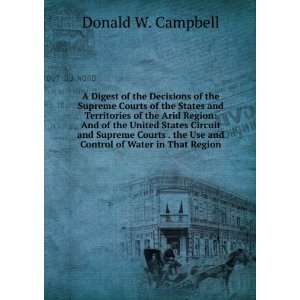   the Use and Control of Water in That Region Donald W. Campbell Books