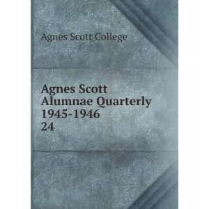  Agnes Scott Alumnae Quarterly 1945 1946. 24 Agnes Scott 