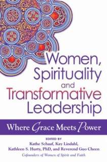  Spirituality, and Transformative Leadership: Where Grace Meets Power