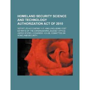 : Homeland Security Science and Technology Authorization Act of 2010 