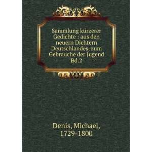   , zum Gebrauche der Jugend. Bd.2: Michael, 1729 1800 Denis: Books