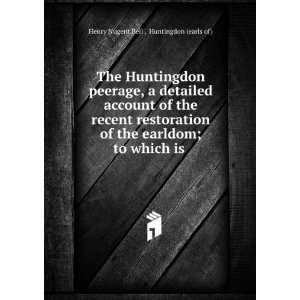   ; to which is . Huntingdon (earls of) Henry Nugent Bell  Books
