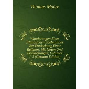   Und Erlauterungen, Volumes 1 2 (German Edition): Thomas Moore: Books