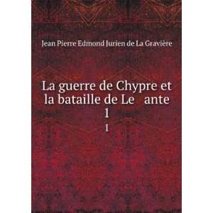   de Le ante. 1: Jean Pierre Edmond Jurien de La GraviÃ¨re: Books