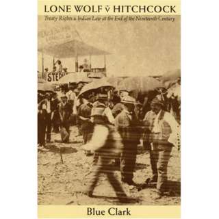 Lone Wolf v. Hitchcock: Treaty Rights and Indian Law at the End of the 
