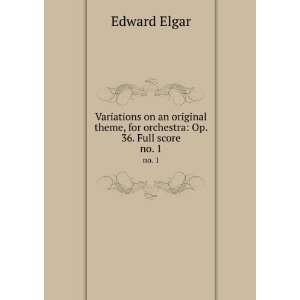   theme, for orchestra Op. 36. Full score. no. 1 Edward Elgar Books