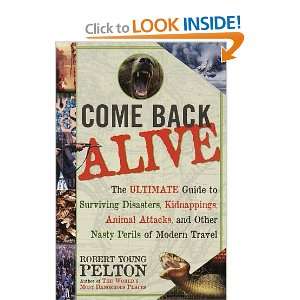  Come Back Alive [Paperback] Robert Young Pelton Books