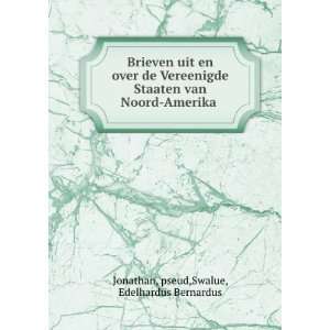   van Noord Amerika pseud,Swalue, Edelhardus Bernardus Jonathan Books