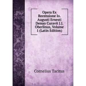   Oberlinus, Volume 1 (Latin Edition) Cornelius Tacitus Books