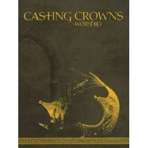  Casting Crowns   Worship   Sacred Folio Musical 
