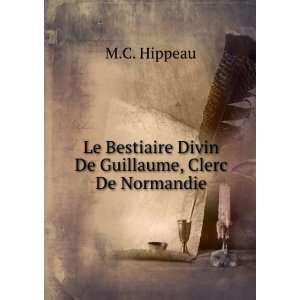   Bestiaire Divin De Guillaume, Clerc De Normandie M.C. Hippeau Books