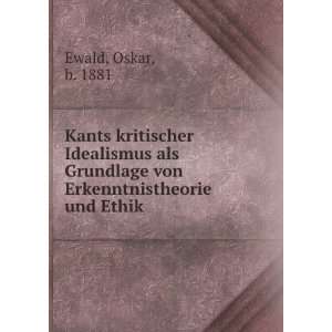   Grundlage von Erkenntnistheorie und Ethik Oskar, b. 1881 Ewald Books
