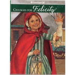   Changes For Felicity (American Girl) [Paperback] Valerie Tripp Books
