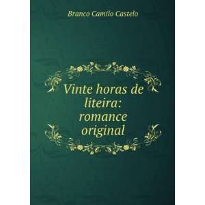  Vinte horas de liteira romance original Branco Camilo 