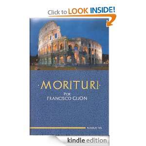 MORITURI (THE LAST FLAVIUS) (Spanish Edition) FRANCISCO GIJON  