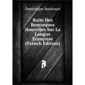   Sur La Langue FranÃ§oise (French Edition) Dominique Bouhours Books