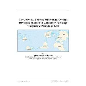  The 2006 2011 World Outlook for Nonfat Dry Milk Shipped in 
